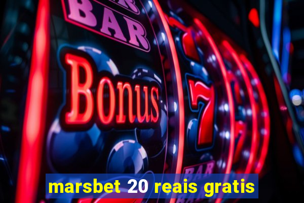 marsbet 20 reais gratis